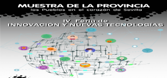 IV Feria de Innovación y Nuevas Tecnologías en la Diputación de Sevilla.